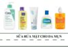 Sữa rửa mặt cho da dầu mụn có thành phần và công dụng gì?