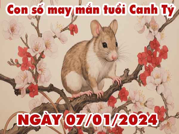 Soi cầu con số may mắn tuổi Canh Tý ngày 7/1/2024