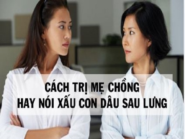 Cách trị mẹ chồng hay nói xấu con dâu giúp hàn gắn mối quan hệ Cách trị mẹ chồng hay nói xấu con dâu giúp hàn gắn mối quan hệ