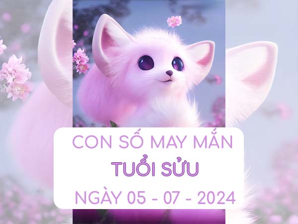 Chia sẻ con số hay trúng thưởng tuổi Sửu ngày 5/7/2024thứ 6 hôm nay