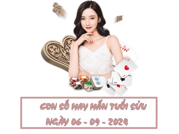 Con số may mắn tuổi Sửu ngày 06/9/2024 thứ 6 hôm nay