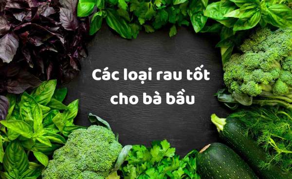 các loại rau tốt cho bà bầu 3 tháng đầu (1)